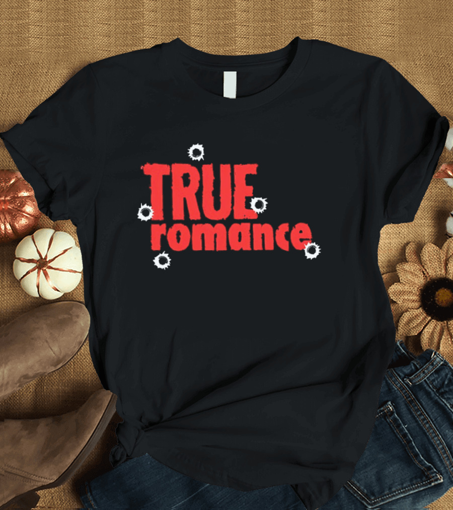 True Romance Bullet Hole Aesthetic T-Shirt