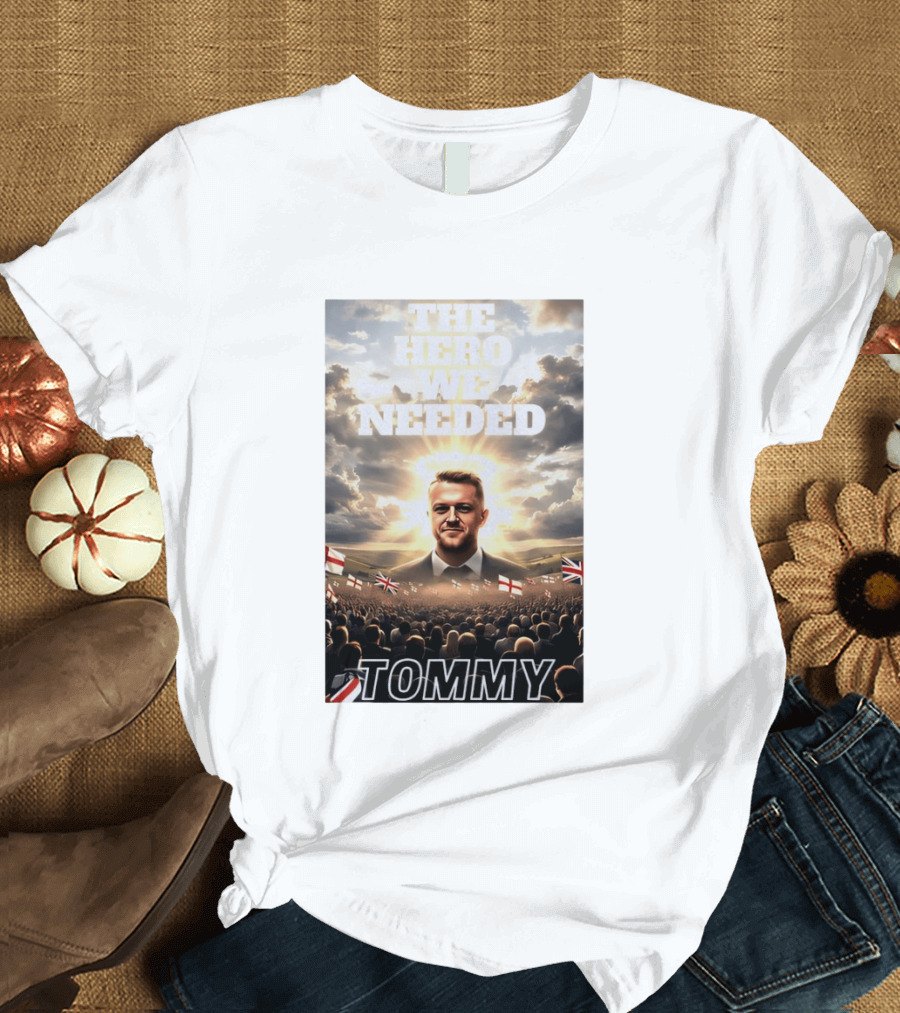 The Hero We Needed Tommy Robinson England Flags Crowd T-Shirt