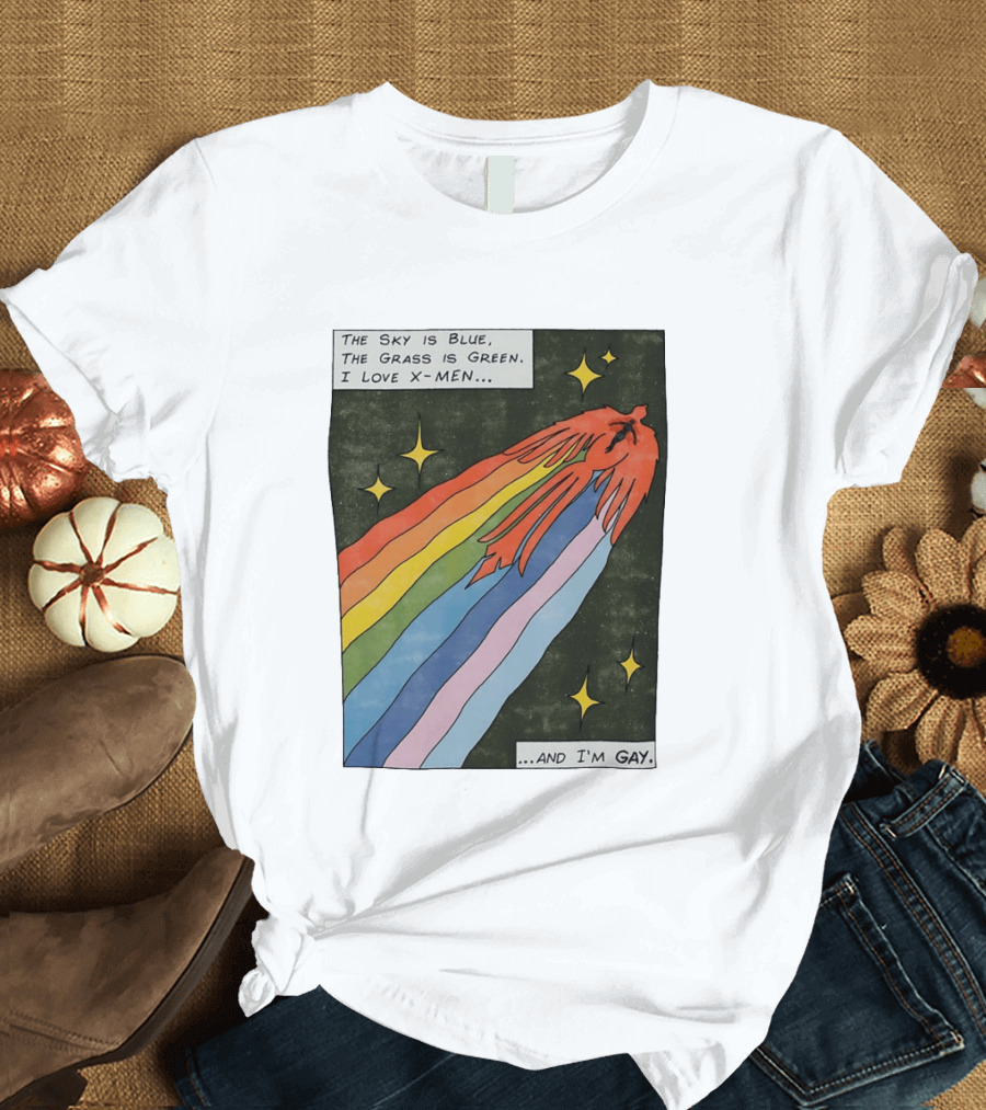 The Sky Is Blue The Grass Is Green I Love X Men Rainbow And I'm Gay T-Shirt