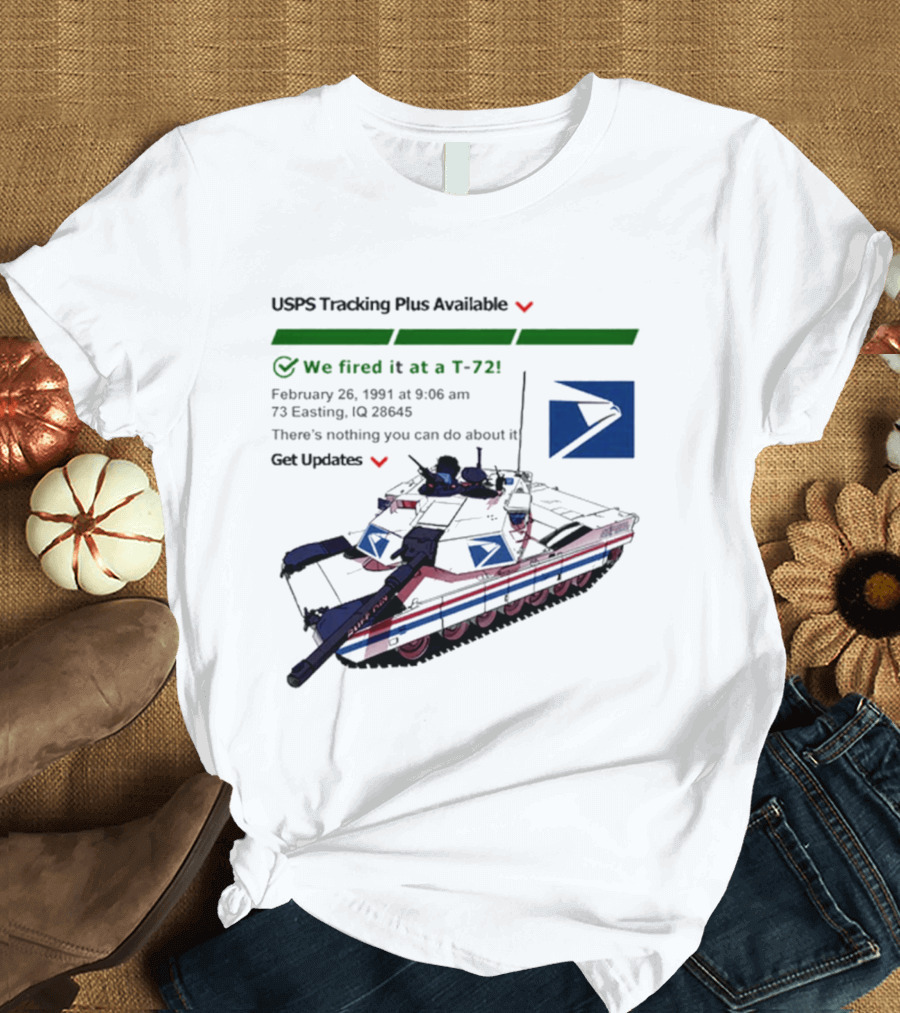 USPS Tracking Plus Available We Fired It At A 72 February 26 1991 Get Updates T-Shirt