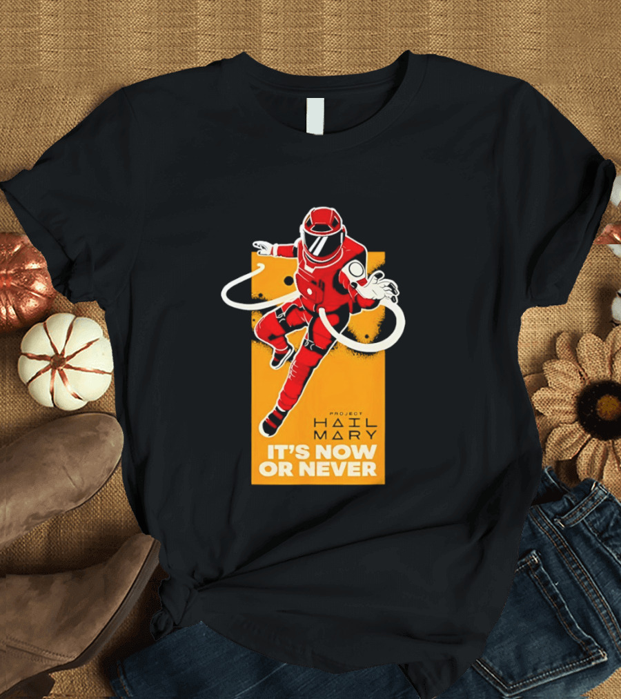Project Hail Mary It's Now Or Never Astronaut T-Shirt