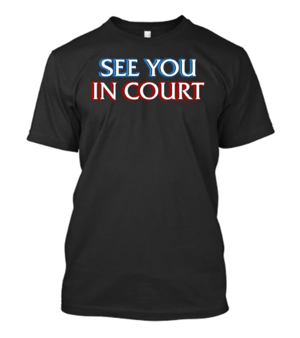 See You In Court Blue Red Shadow T-Shirt