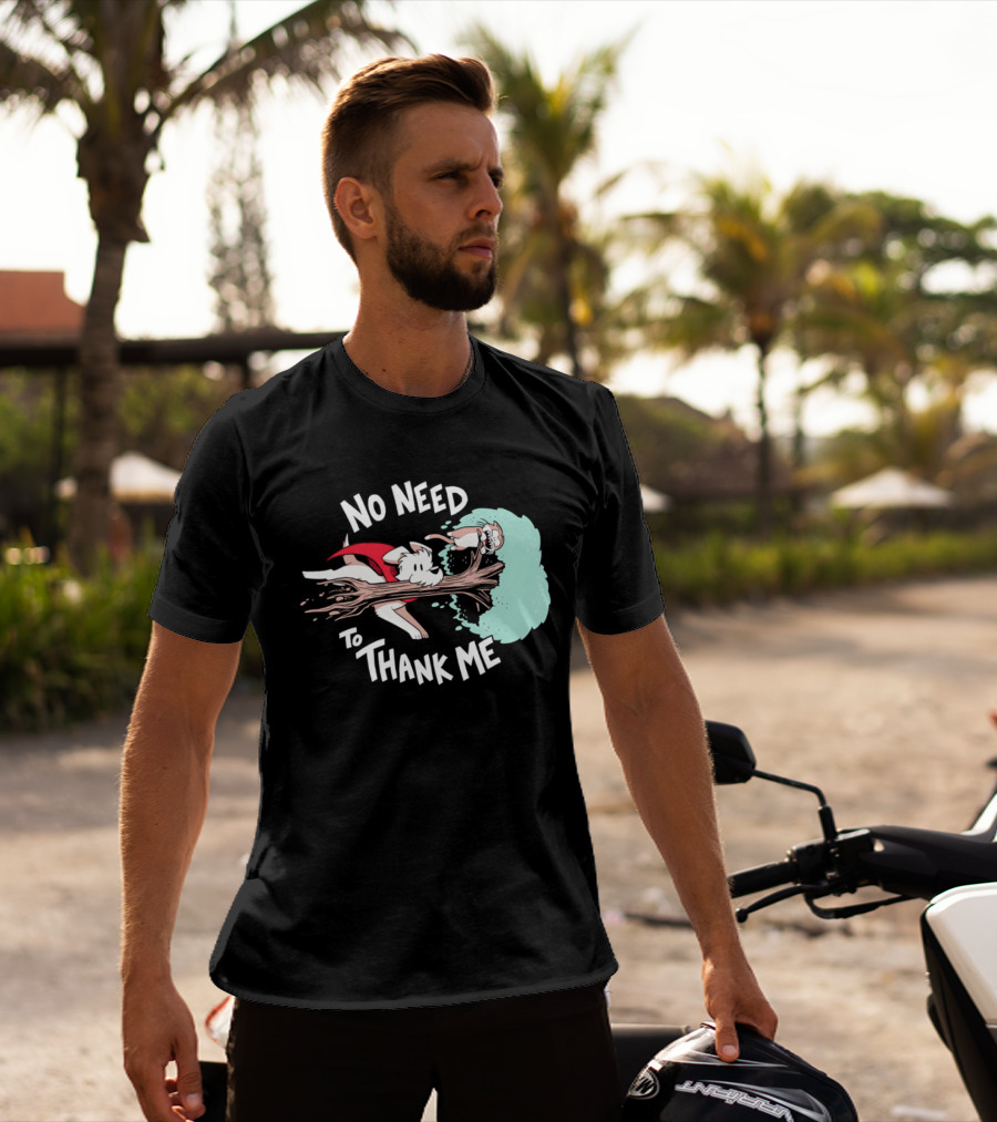 No Need To Thank Me Dog Jumping Through Tree Cartoon T-Shirt