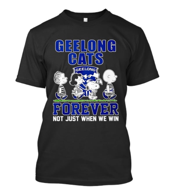 Geelong Cats Peanuts Forever Not Just When We Win T-Shirt