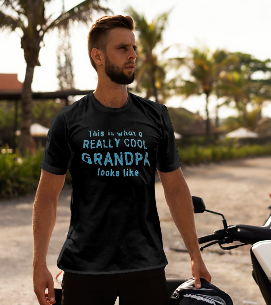 This Is What A Really Cool Grandpa Looks Like T-Shirt