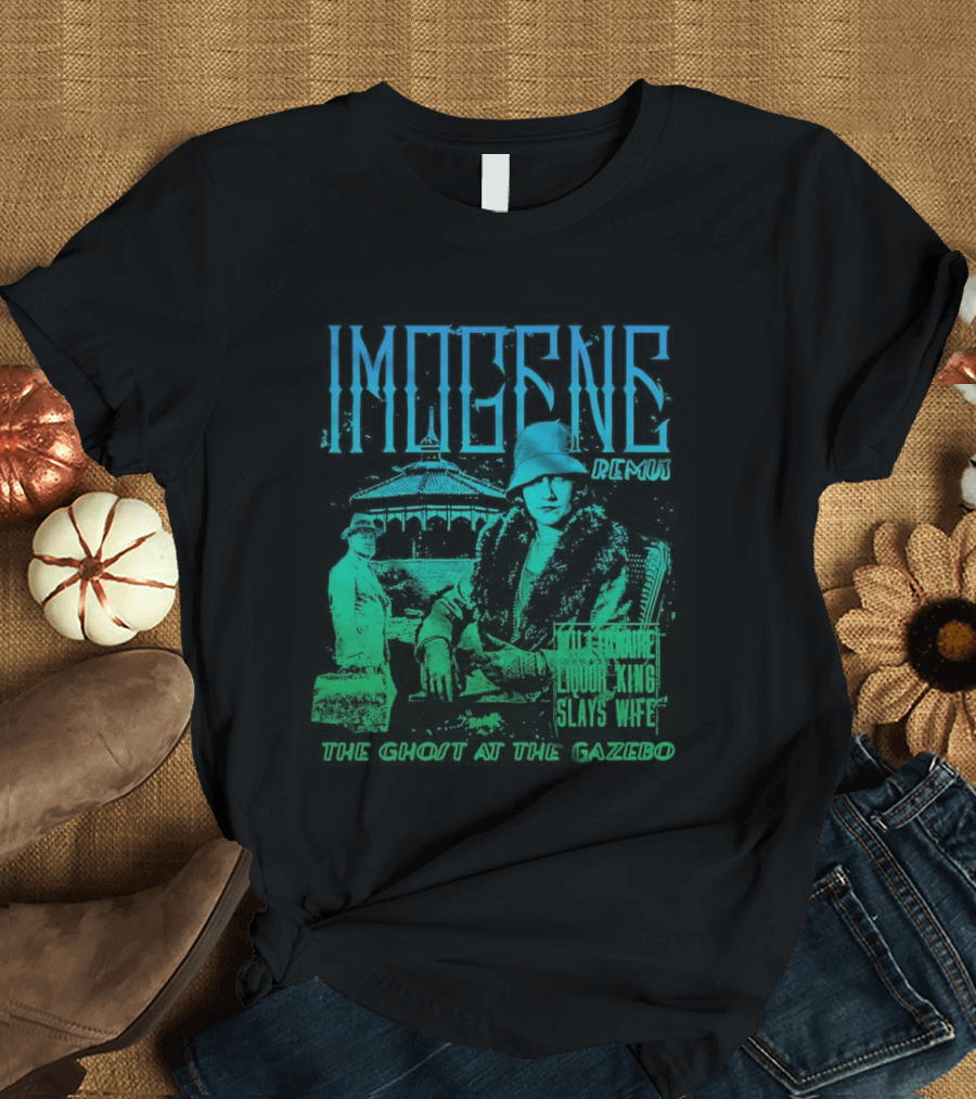 Imogene Remus The Ghost At The Gazebo Liquor King Slays Wife Murder Mystery T-Shirt