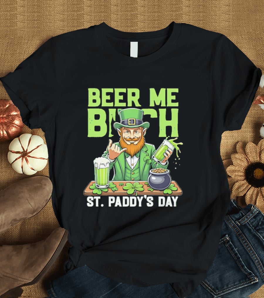 Beer Me Bich Leprechaun Rock And Roll Hand St Paddy's Day T-Shirt