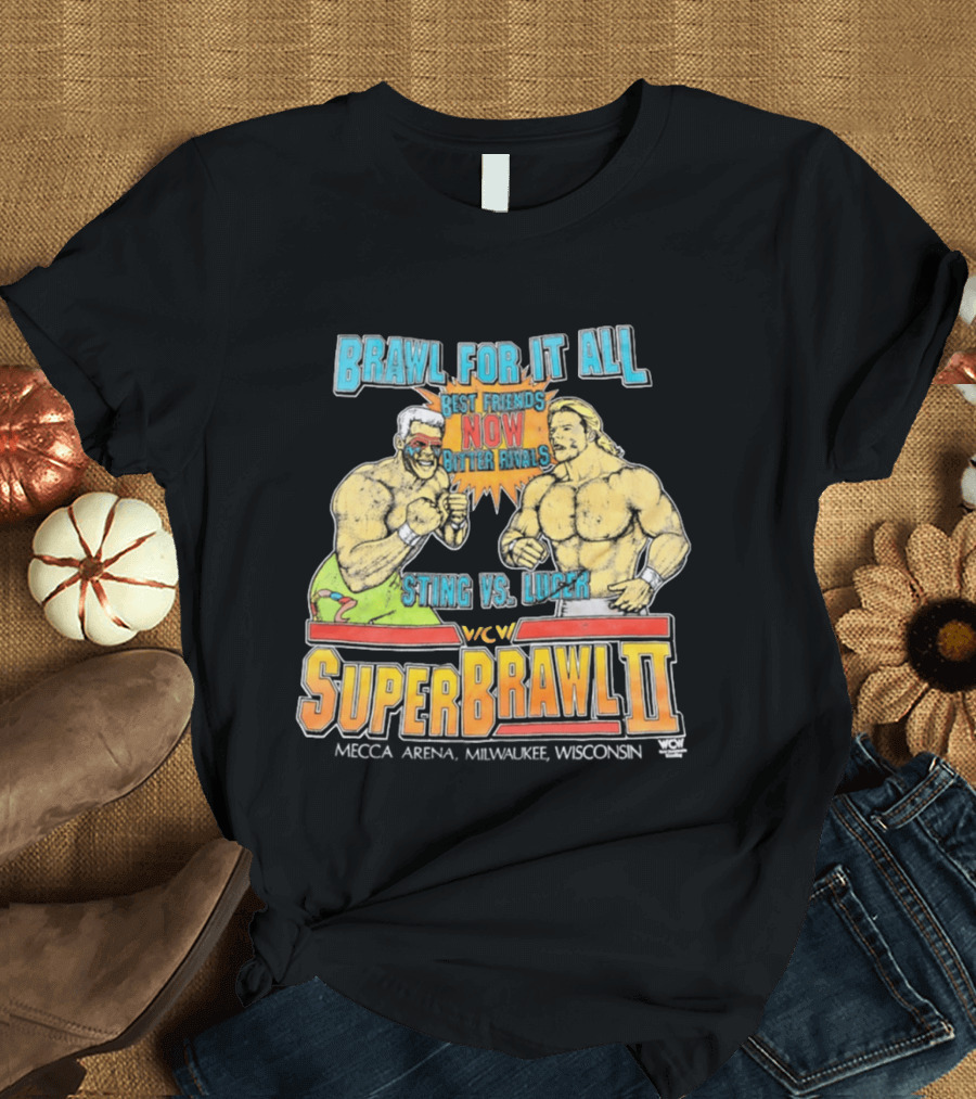 Brawl For It All SuperBrawl II Sting Vs Luger Best Friends Now Bitter Rivals WCW Mecca Arena Milwaukee T-Shirt