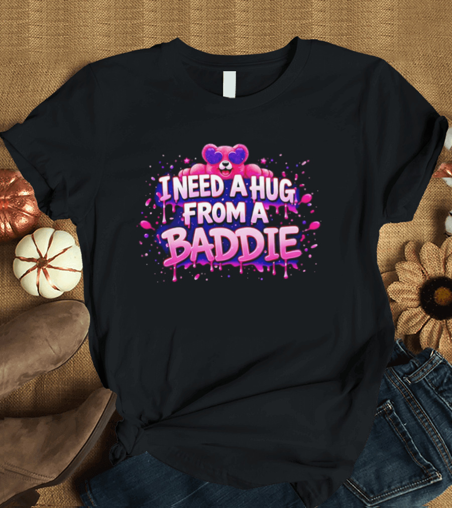 Teddy Pink Bear Heart Eyes I Need A Hug From A Baddie Iconic Catchphrase T-Shirt
