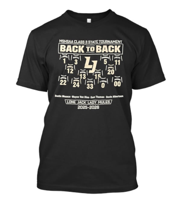MSHSAA Class 3 State Tournament Back To Back Lone Jack Lady Mules 2025 2026 T-Shirt