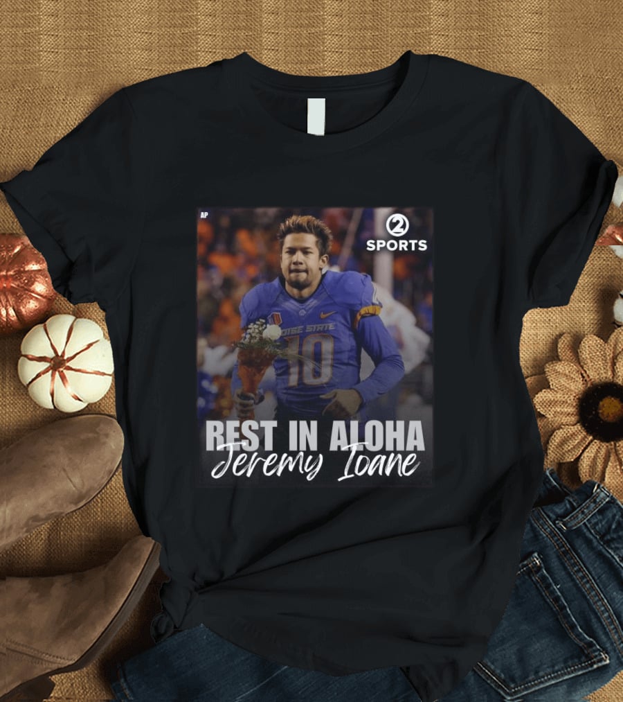 Rest In Aloha Jeremy Ioane Boise State Football 2010 2014 T-Shirt