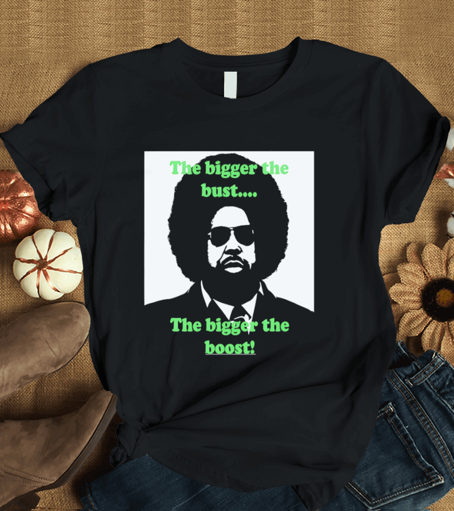 The Bigger The Bust The Bigger The Boost Afro Glasses Suit T-Shirt