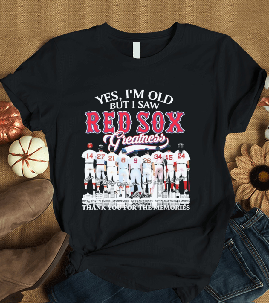 Boston Red Sox Baseball Yes I’m Old But I Saw Red Sox Greatness Thank You Signatures T-Shirt