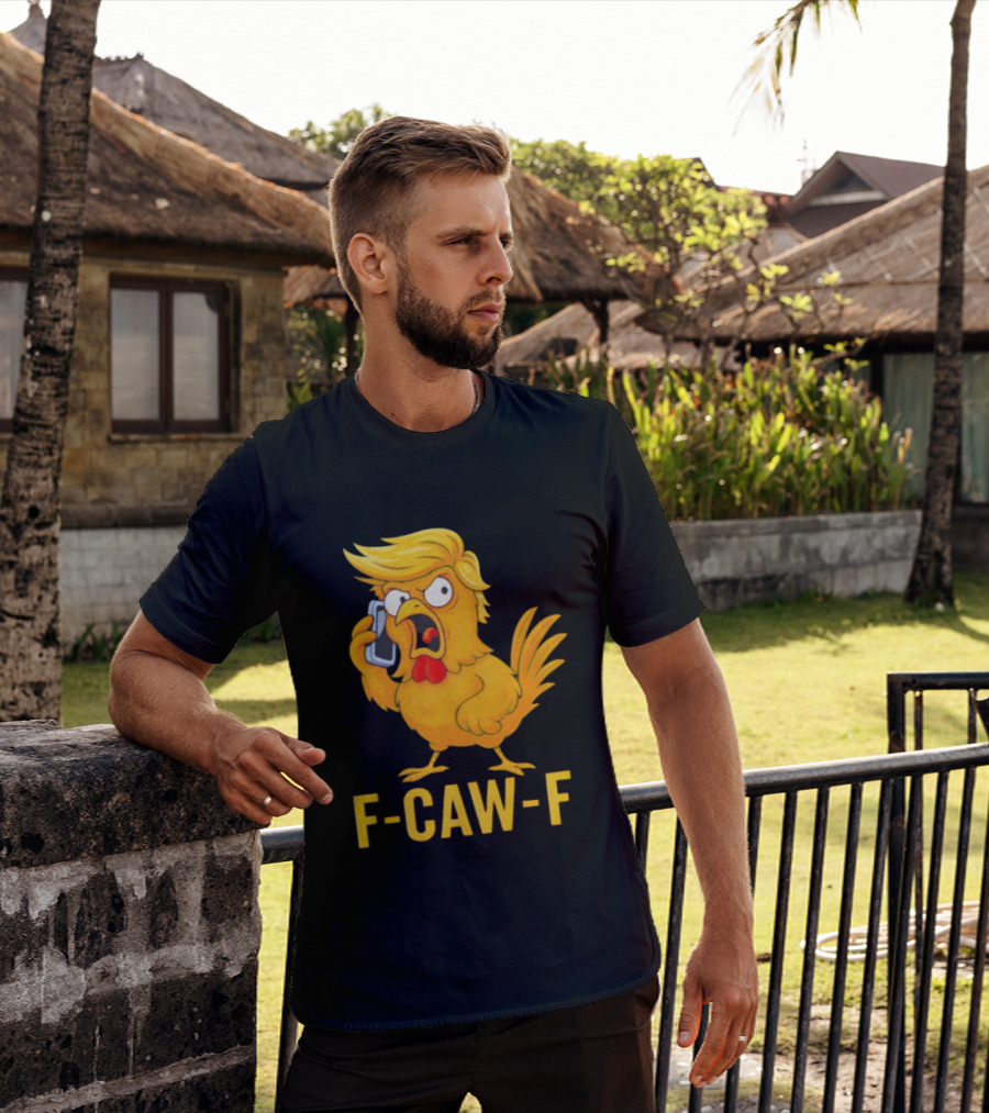 F Caw F Trump Chicken Cartoon Phone T-Shirt