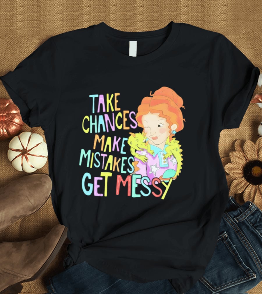 Take Chances Make Mistakes Get Messy Girl And Baby Dragon T-Shirt