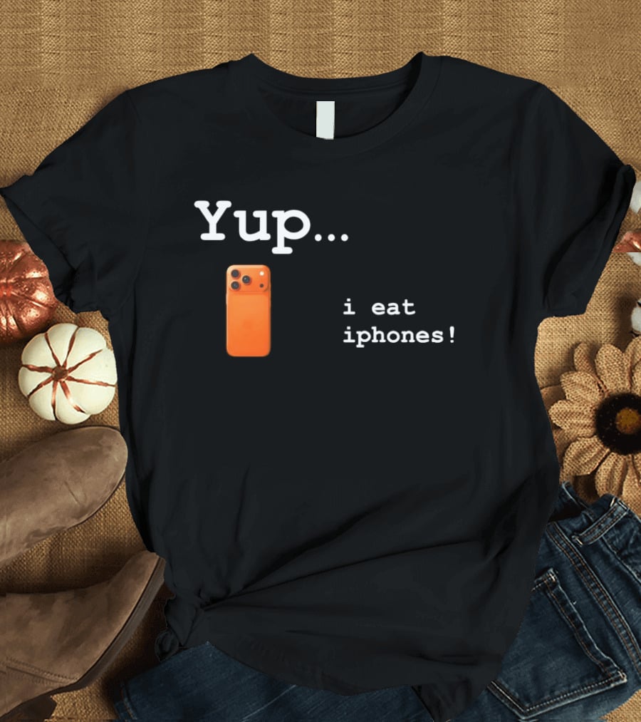 Yup I Eat IPhones Orange IPhone T-Shirt