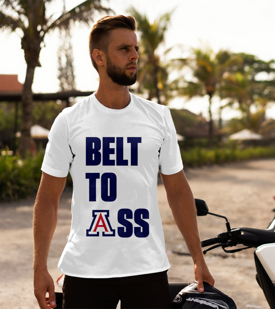 Arizona Wildcats Belt To Ass Bold College Sports Rivalry T-Shirt