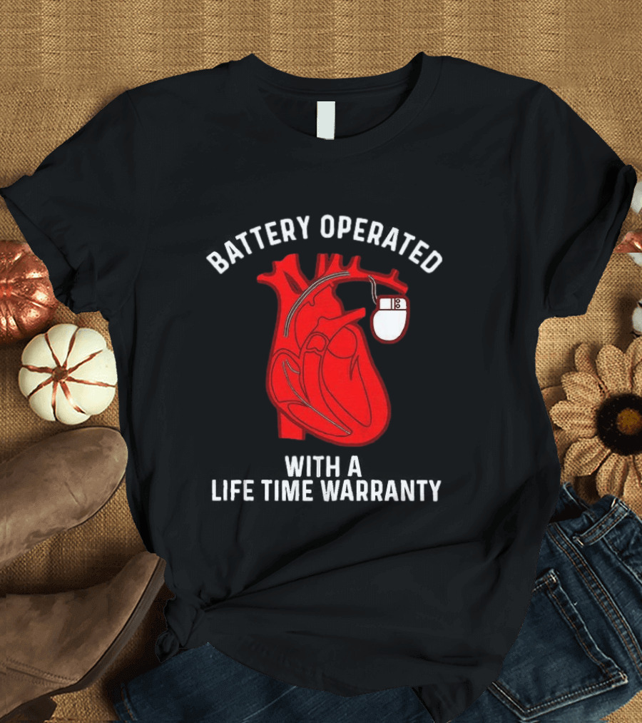 Battery Operated Heart With A Lifetime Warranty T-Shirt