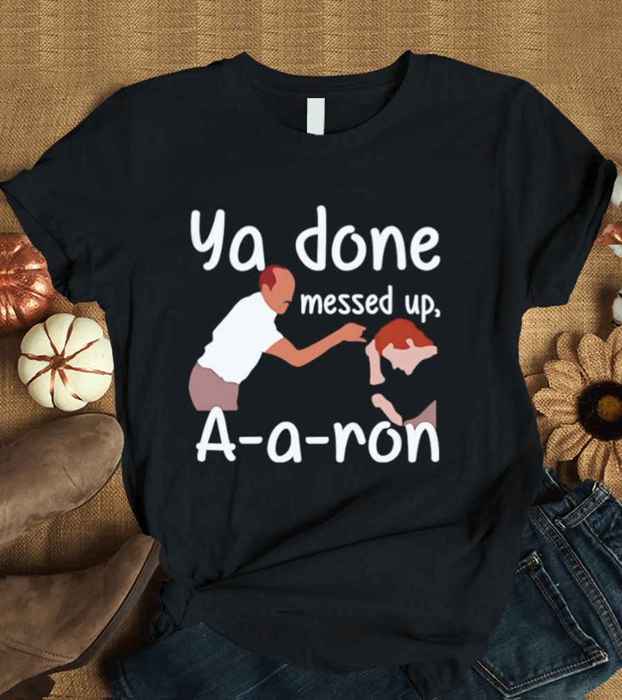 Substitute Teacher Comedy Ya Done Messed Up A A Ron Key And Peele Sketch T-Shirt