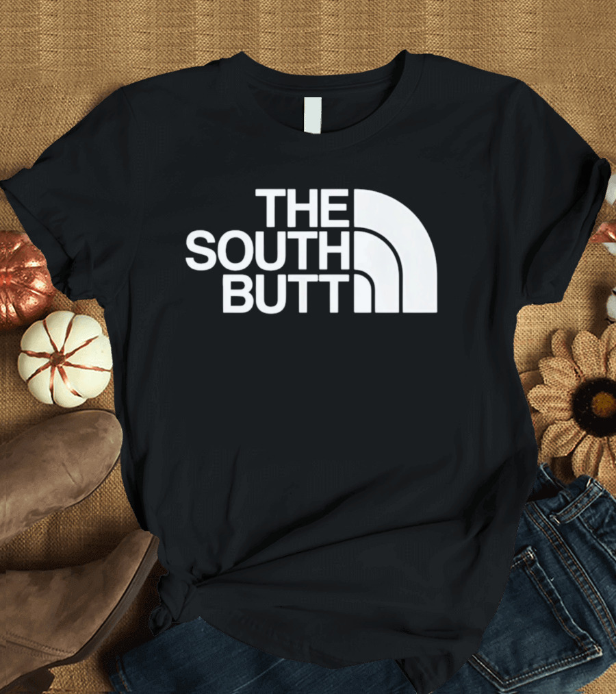 The South Butt T-Shirt