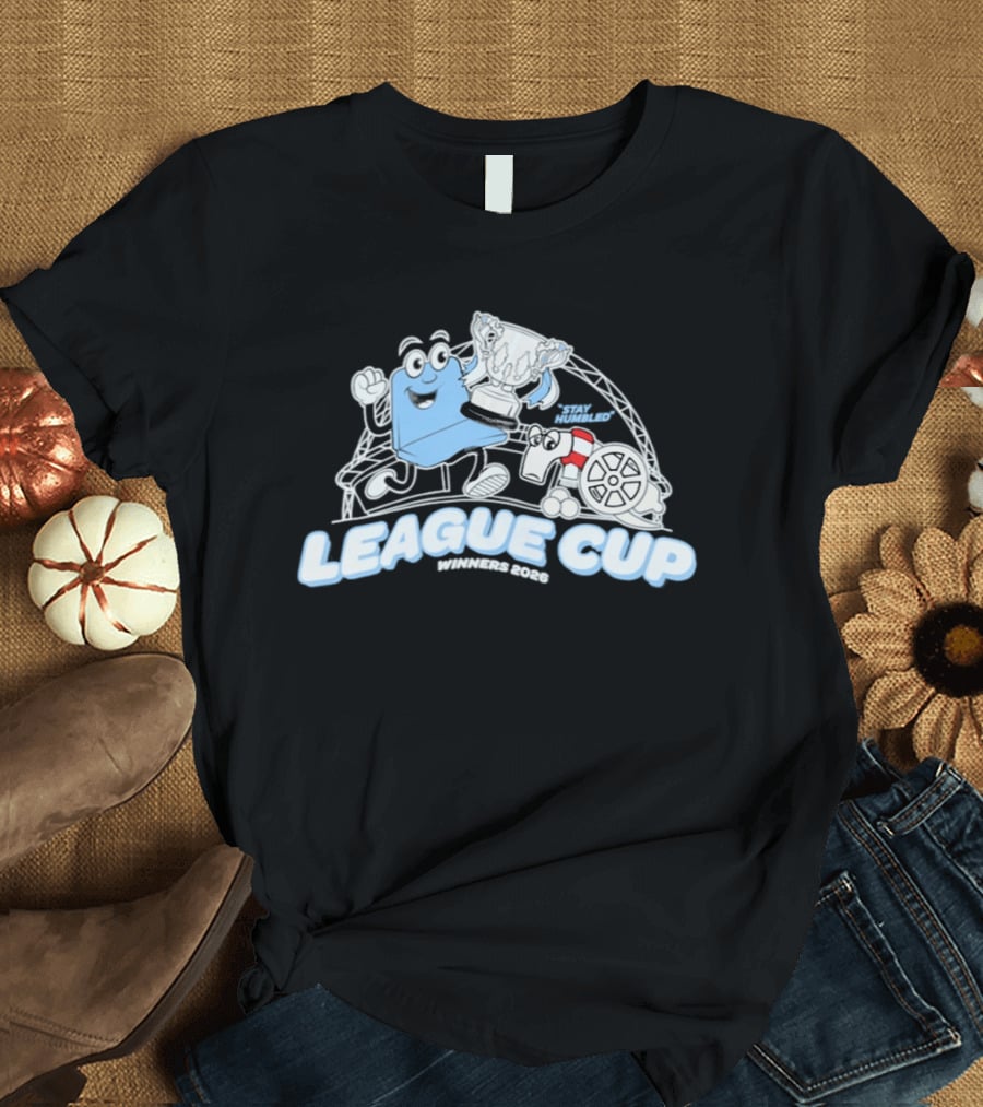 League Cup Winners Stay Humbled 2026 Stay Humbled League Cup 2026 T-Shirt