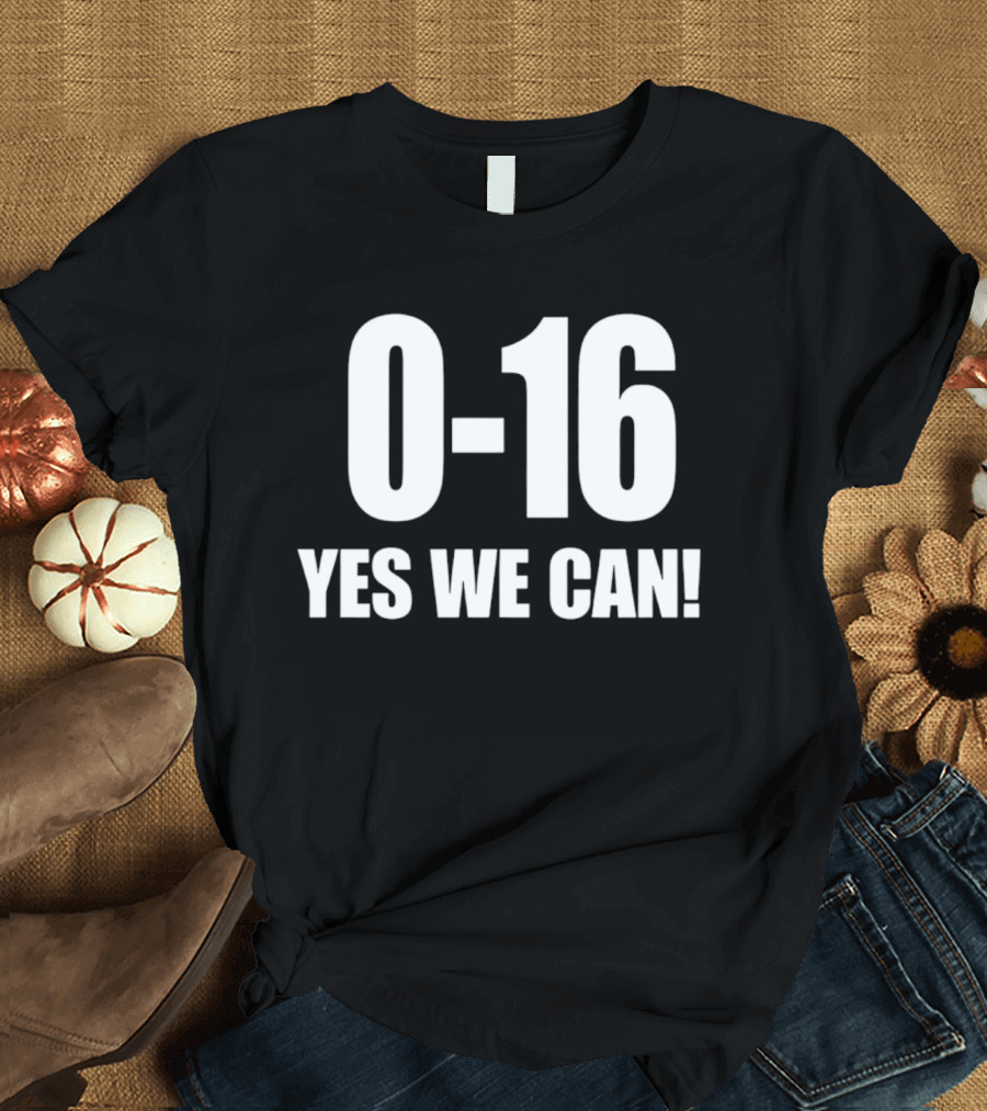 Lions 0 16 Yes We Can NFL Historic Season T-Shirt