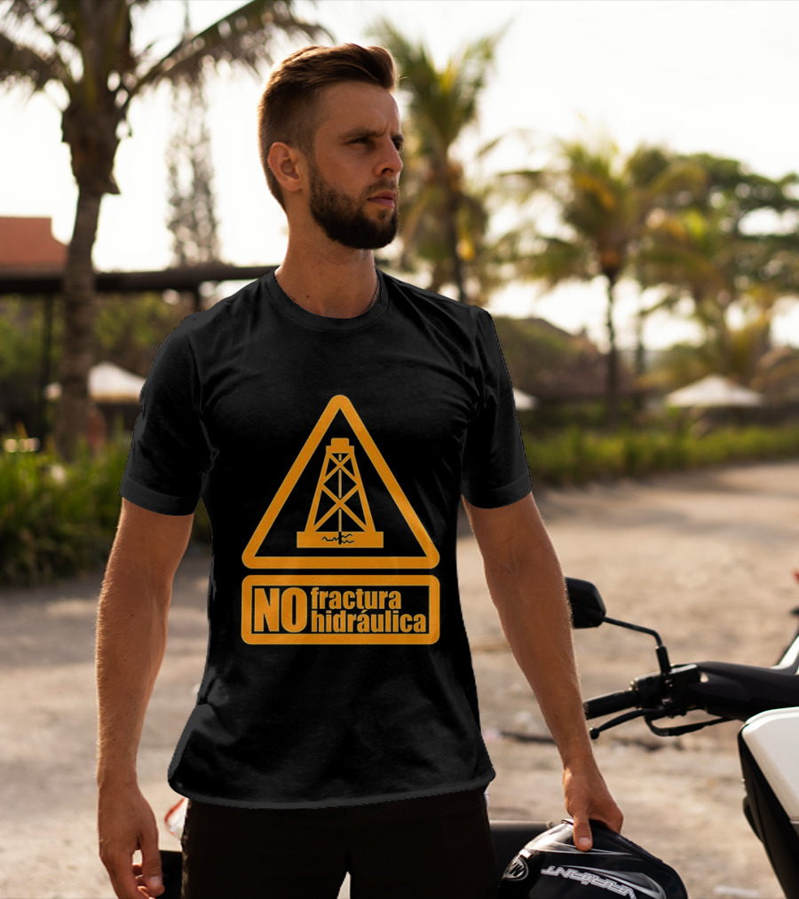 No Fractura Hidraulica Oil Rig Triangle Warning T-Shirt