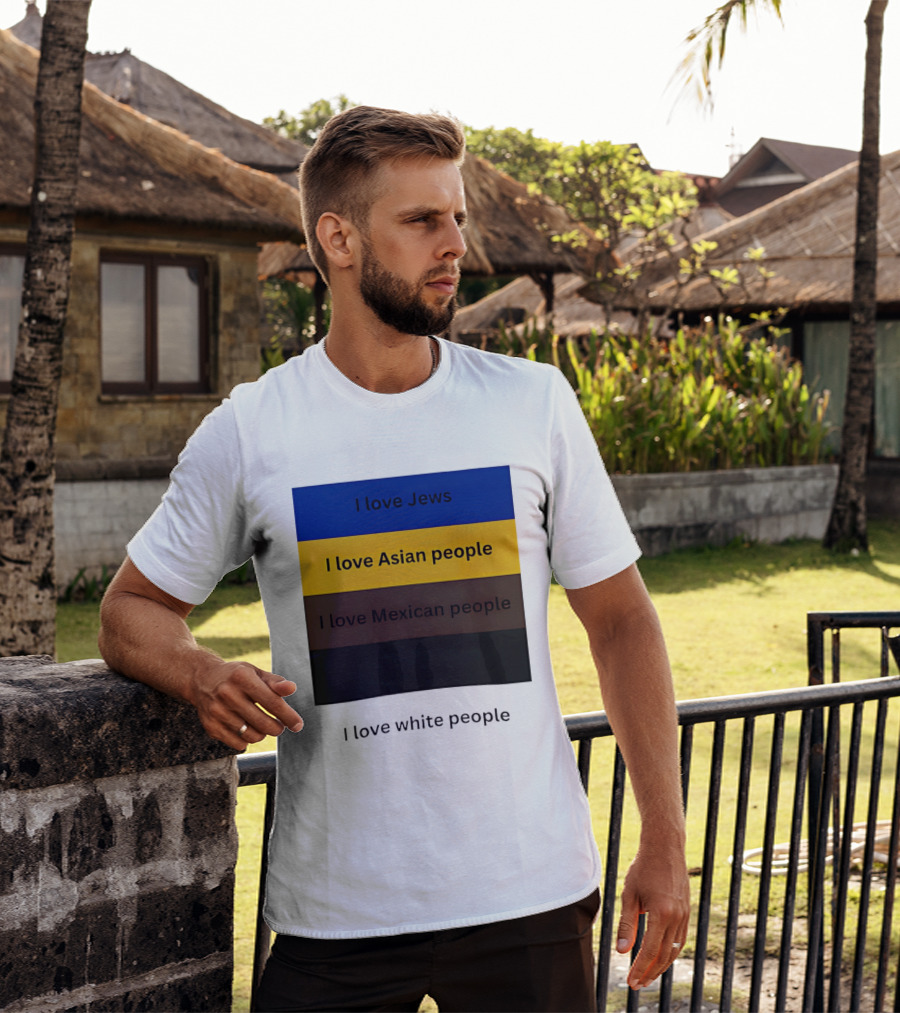 I Love Jews Asian Mexican White People Inclusivity Message T-Shirt
