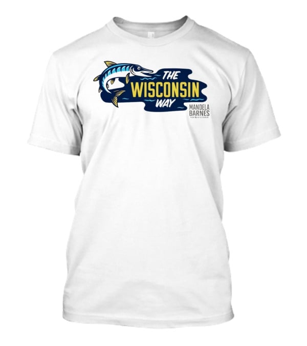 Mandela Barnes For Wisconsin The Wisconsin Way Fish T-Shirt