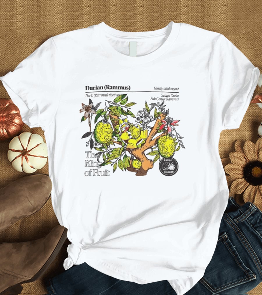 Durian Zibethinus Genus Durio Family Malvaceae The King Of Fruit T-Shirt