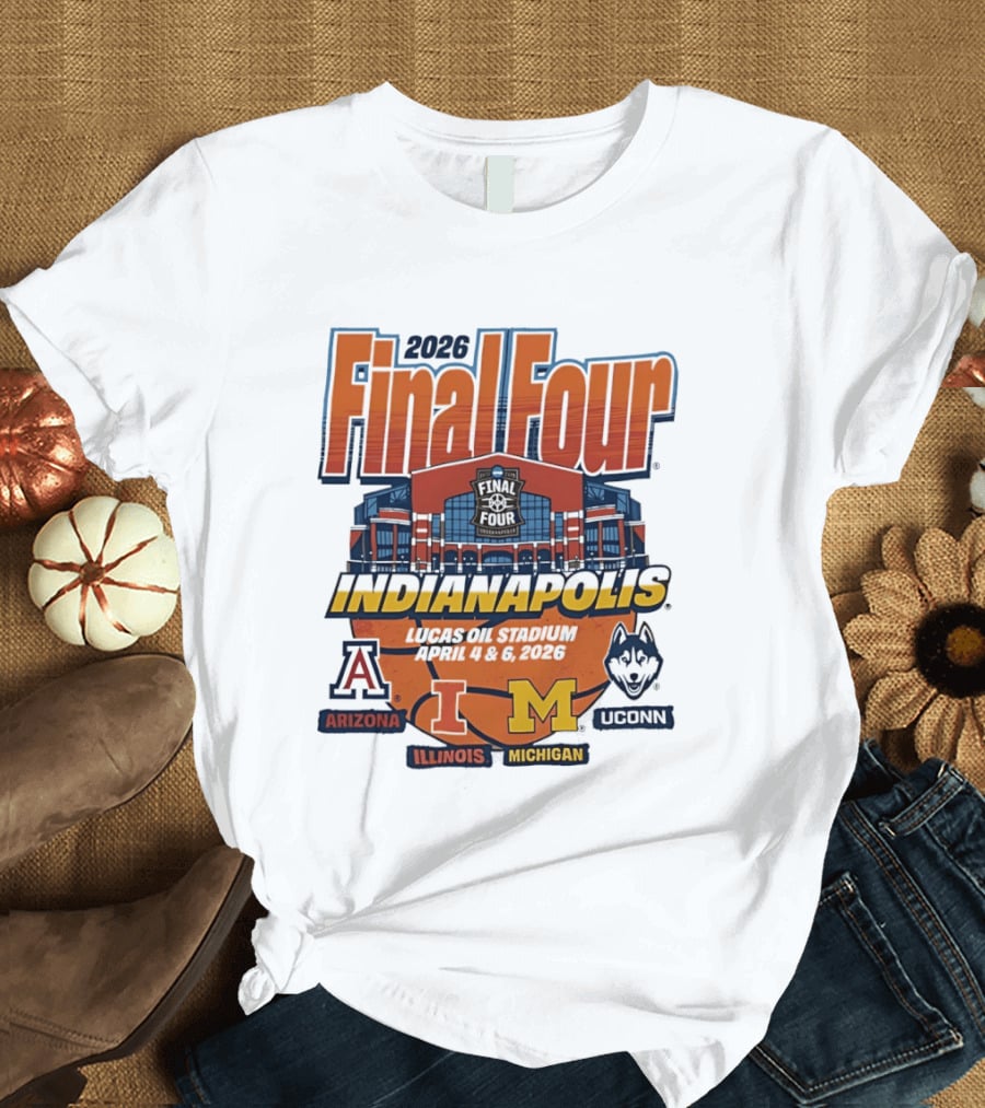 2026 Final Four Indianapolis Arizona Illinois Michigan Uconn T-Shirt
