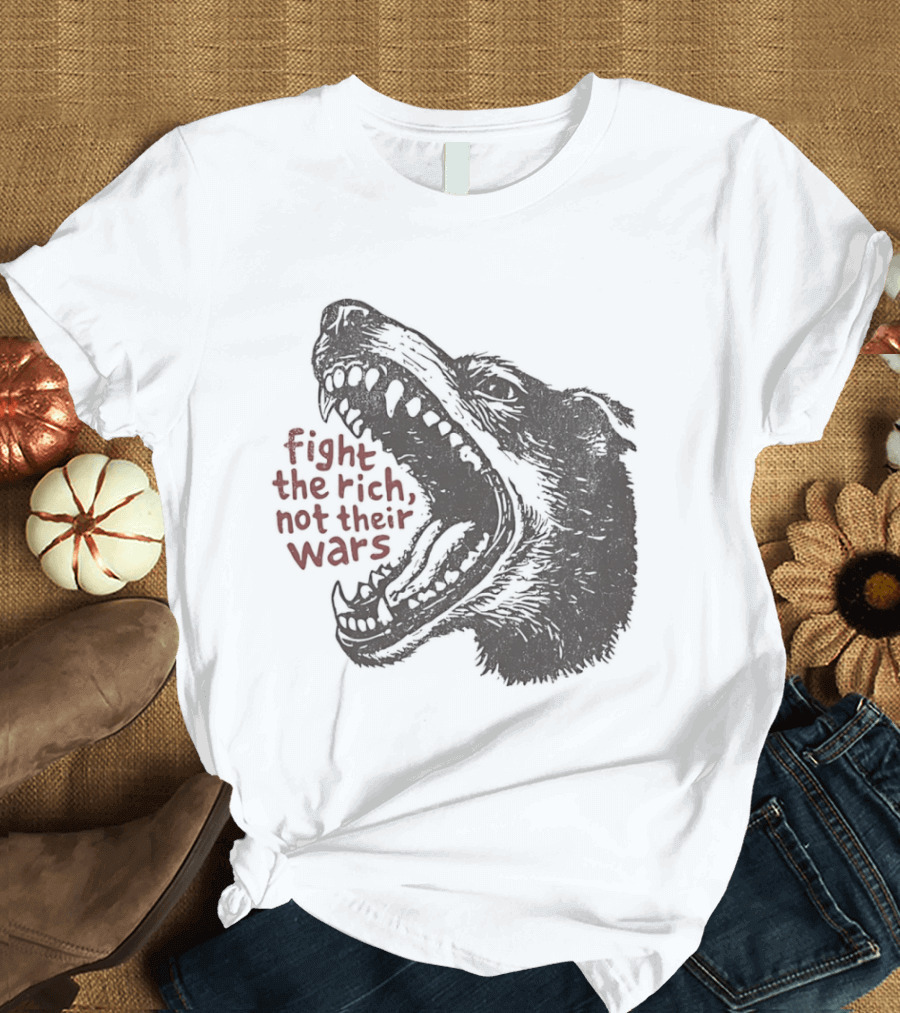 Fight The Rich Not Their Wars Wolf Scream T-Shirt