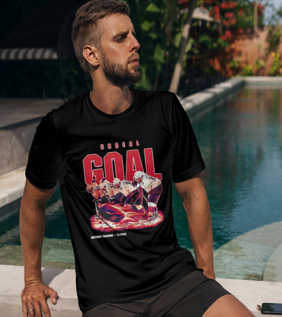 Unreal Goal Matthew Tkachuk Florida Panthers T-Shirt