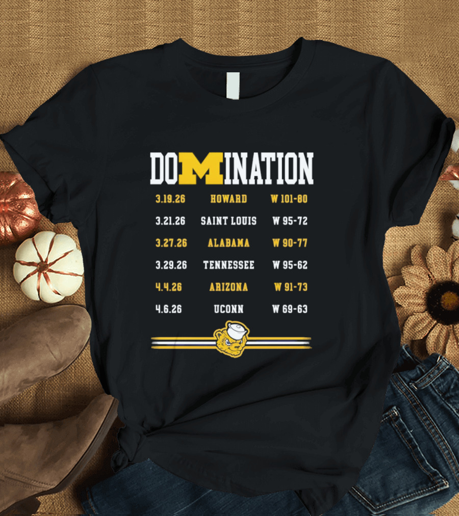 Domination Michigan Wolverines Howard Saint Louis Alabama Tennessee Arizona UConn Basketball Victories T-Shirt