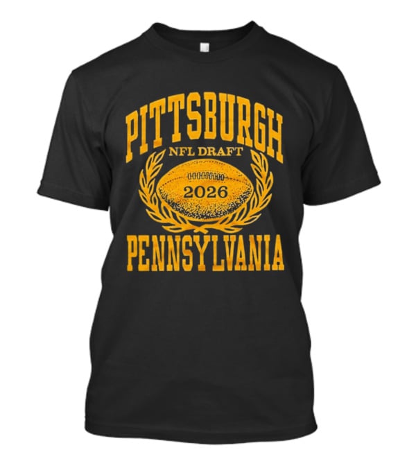 Pittsburgh Pennsylvania NFL Draft 2026 Football T-Shirt