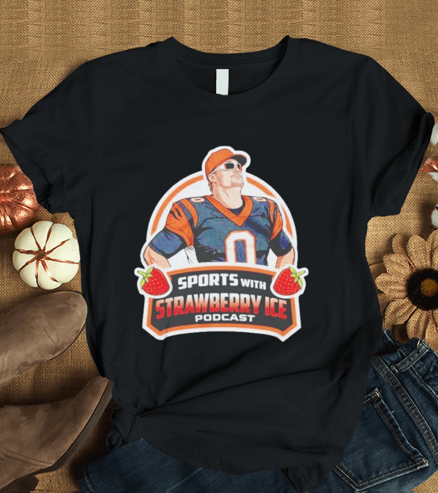 Sports With Strawberry Ice Podcast Cincinnati Football Fan T-Shirt
