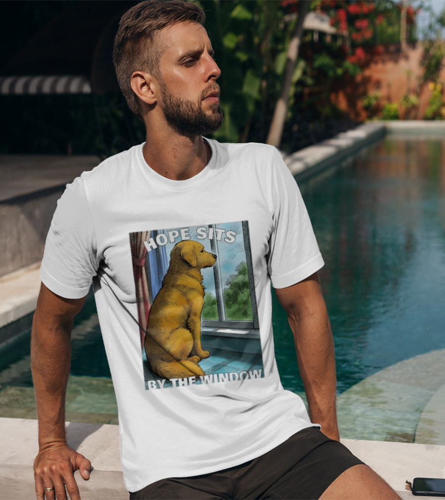 HOPE SITS BY THE WINDOW Dog Looking Out T-Shirt