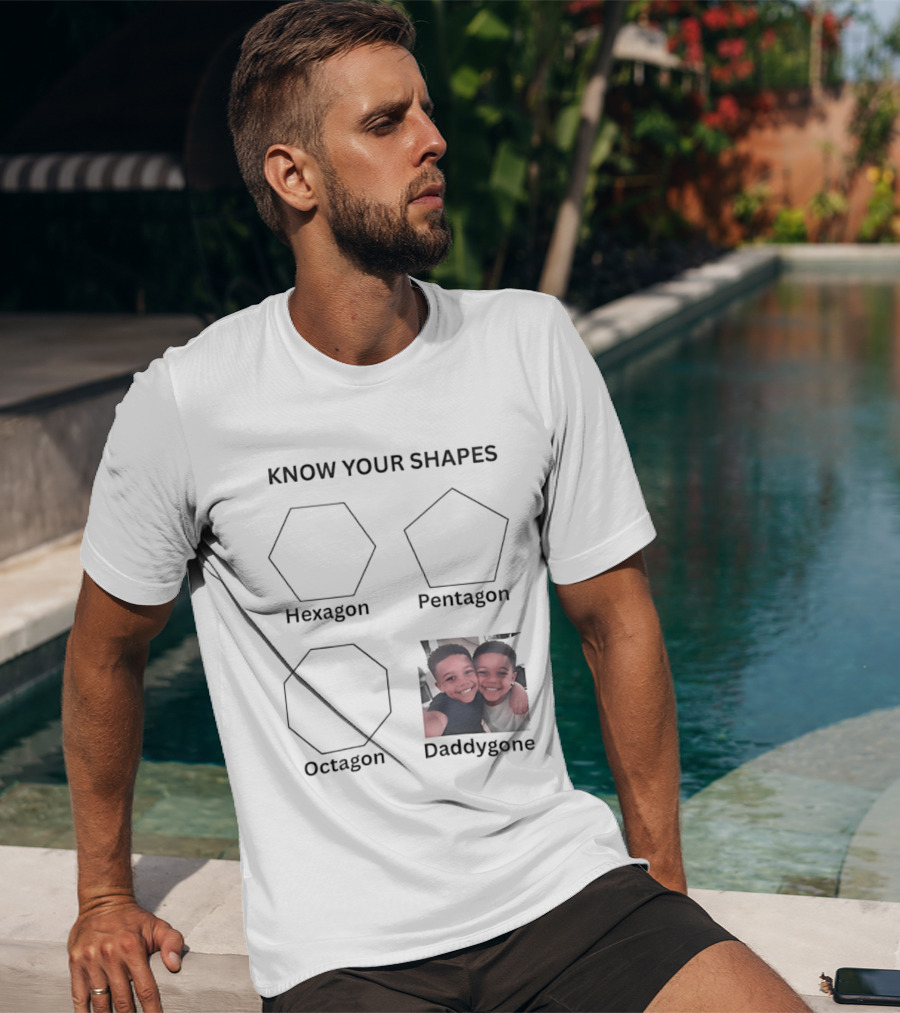Know Your Shapes Hexagon Pentagon Octagon Daddygone T-Shirt