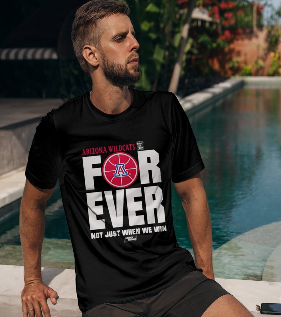Arizona Wildcats Basketball Forever Not Just When We Win T-Shirt