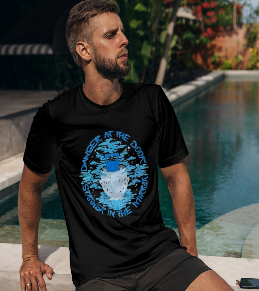 Danger At The Door Stranger In The Mirror Blue Face And Hat T-Shirt