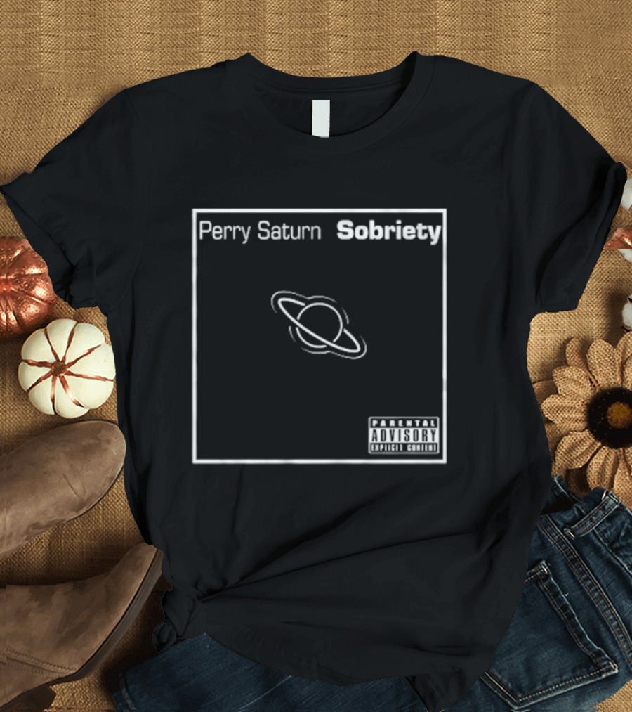 Perry Saturn Sobriety Limited Edition T-Shirt