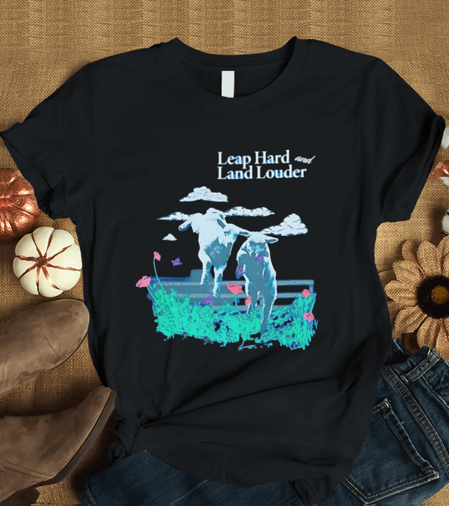 Leap Hard Land Louder Lambs Jumping Over Fence With Flowers T-Shirt