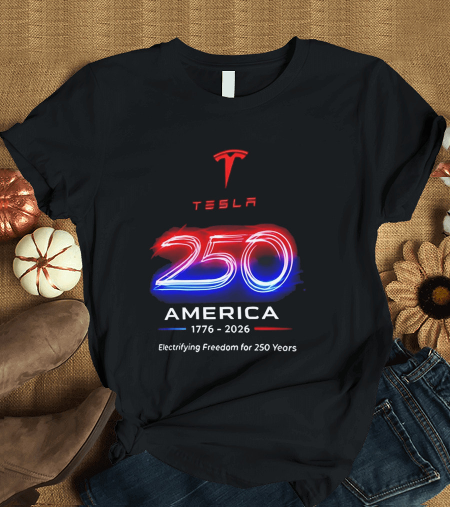 Tesla 250 America 1776 To 2026 Electrifying Freedom For 250 Years T-Shirt