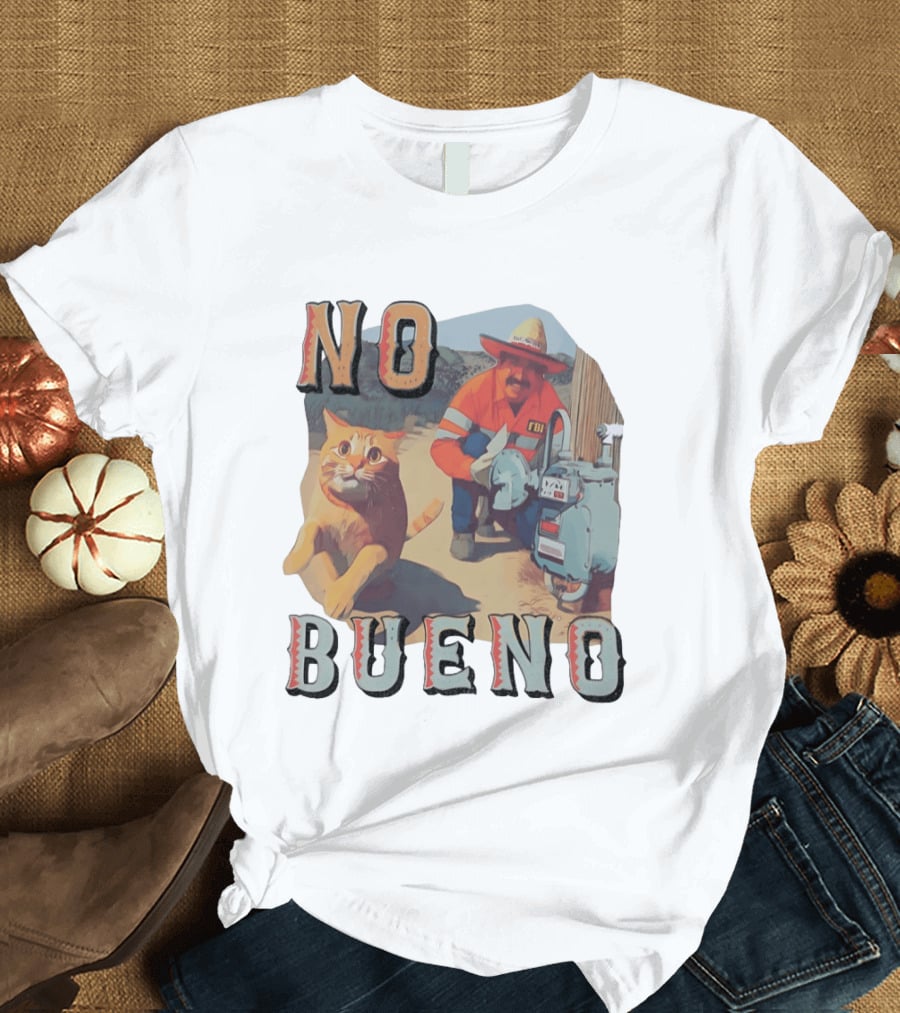 No Bueno Cat And FBI Gas Meter Scene T-Shirt