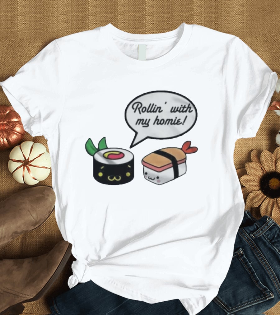Kawaii Sushi Rollin With My Homie Cute Sushi Cartoon Characters T-Shirt