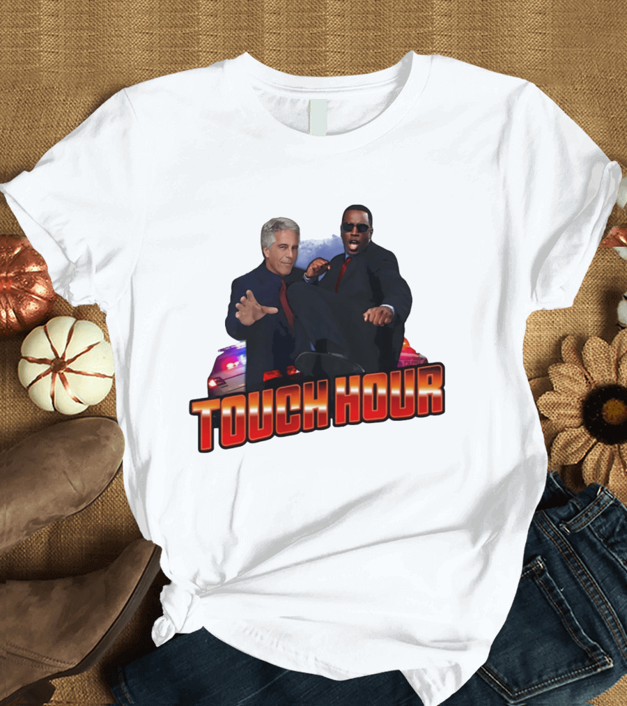 Touch Hour Epstein Diddy Comedy T-Shirt