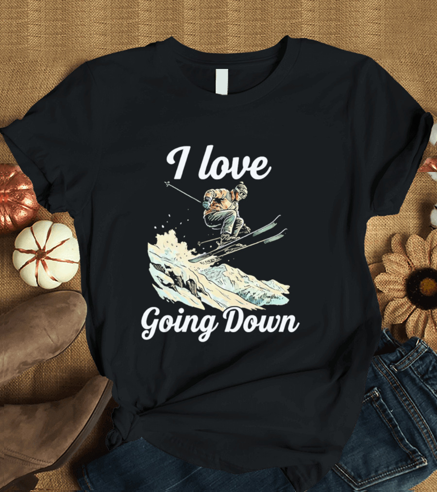 I Love Going Down Skiing Skier Jumping T-Shirt