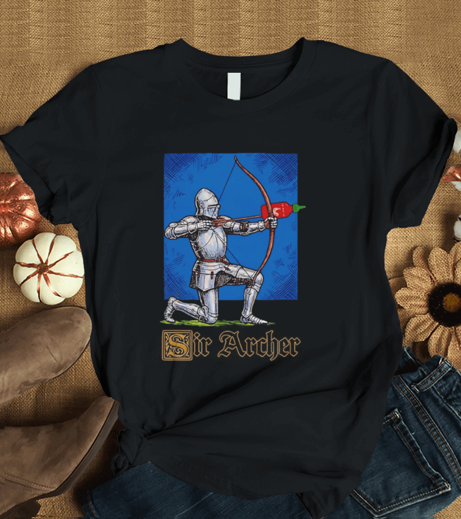 Sir Archer Knight Bow Hot Sauce Sriracha T-Shirt