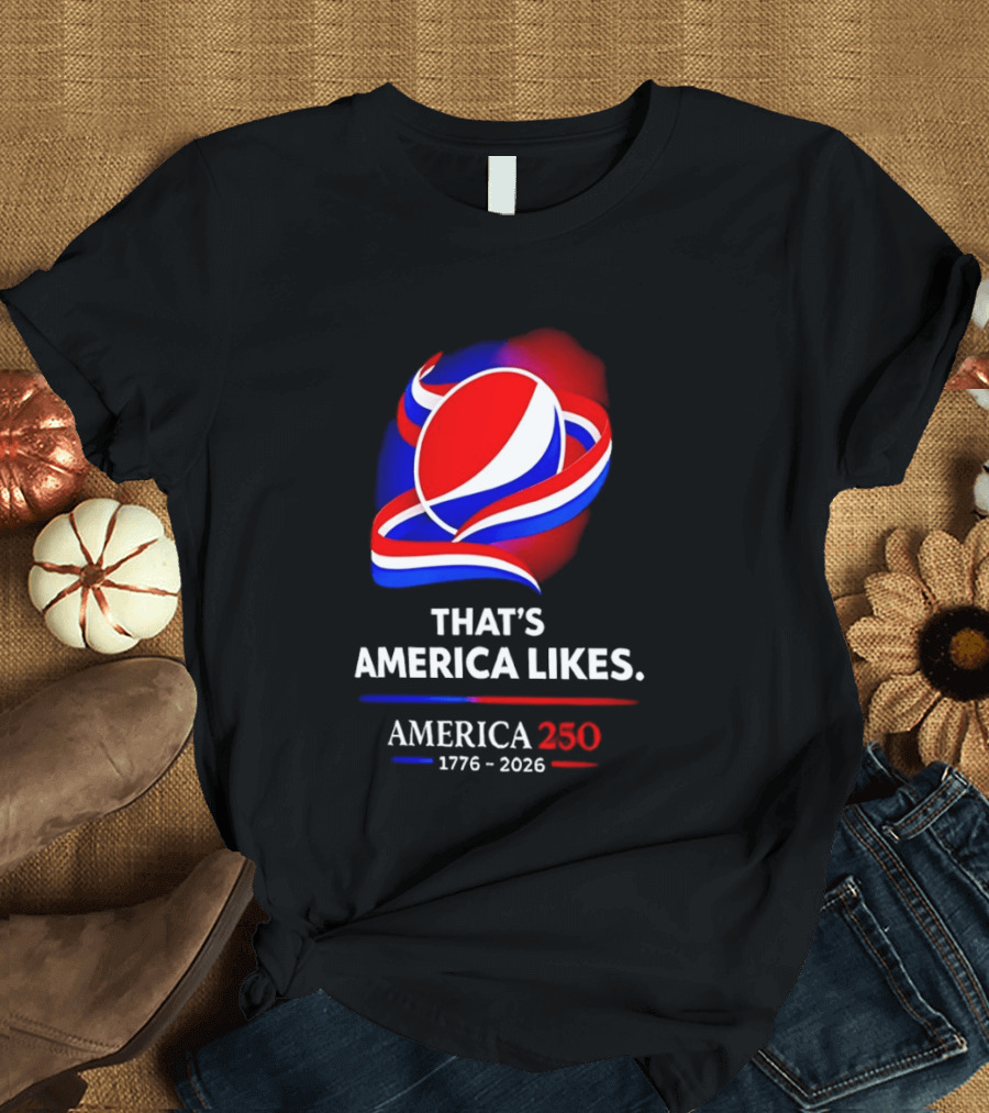 That's America Likes America 250 1776 2026 Peppsi T-Shirt
