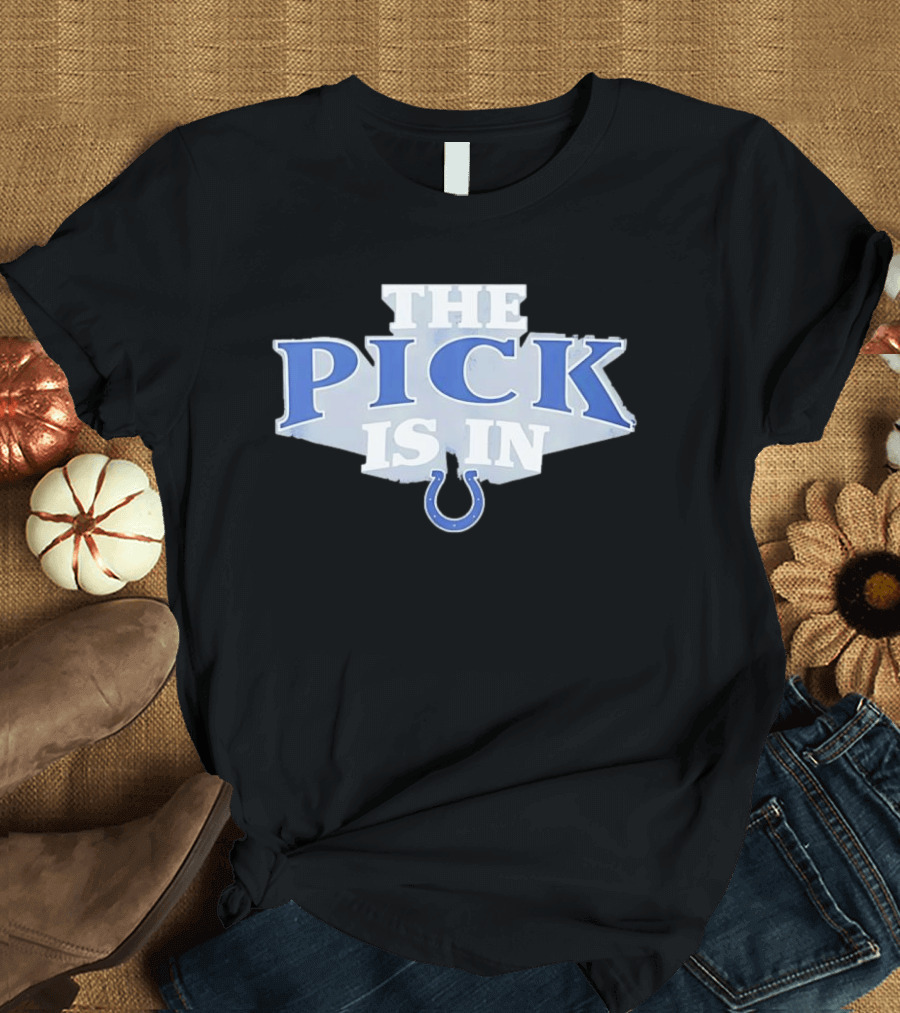 Indianapolis Colts The Pick Is In NFL Draft Day Colts Horseshoe T-Shirt